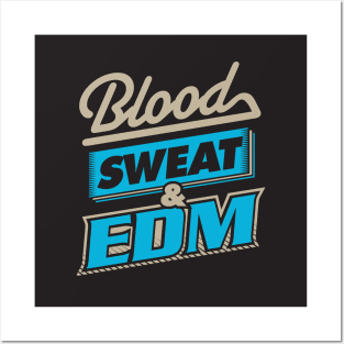 blood-sweat-edm Posters and Art